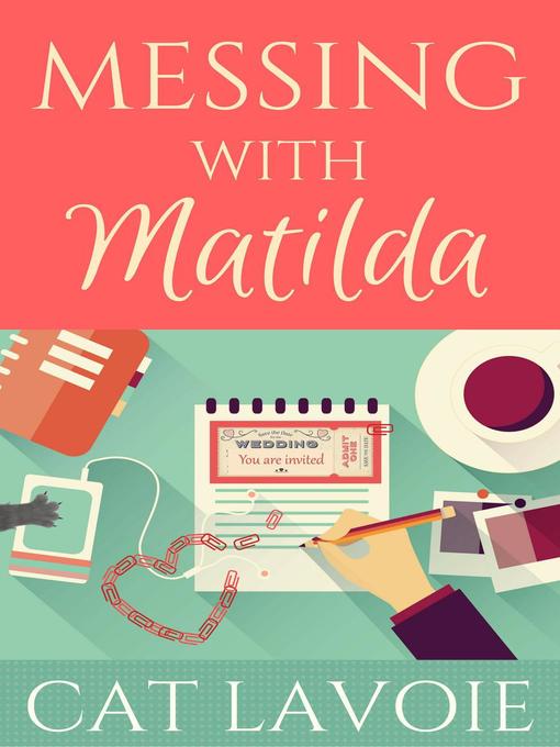 Title details for Messing with Matilda by Cat Lavoie - Available